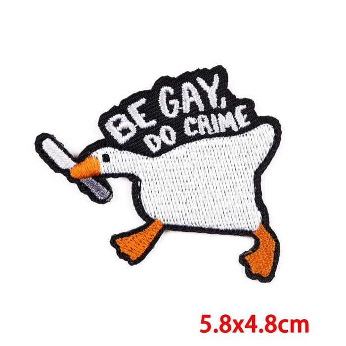 Goose 'Be Gay, Do Crime' Embroidered Patch