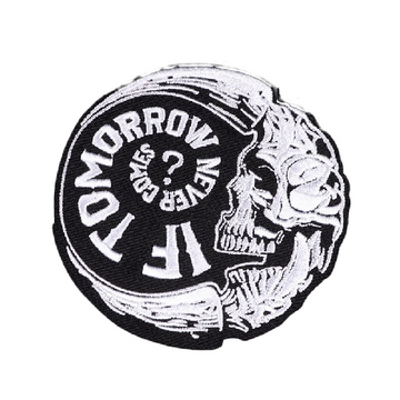 Skull 'If Tomorrow Never Comes' Embroidered Patch