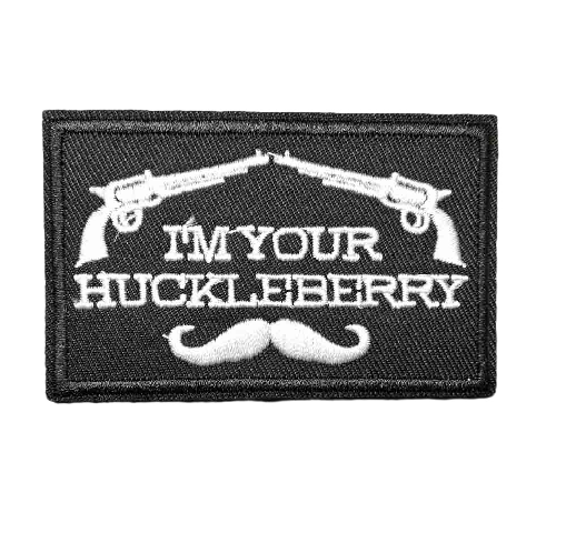 Tactical Gun 'I'm Your HuckleBerry' Embroidered Patch