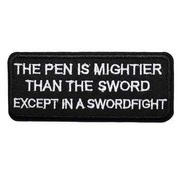 'The Pen Is Mightier Than The Sword Except In A Swordfight' Embroidered Patch