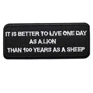 'It Is Better To Live One Day As A Lion Than 100 Years As A Sheep' Embroidered Patch