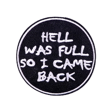 Cool 'He** Was Full So I Came Back' Embroidered Patch