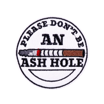 Cigarette 'Please Don't Be An Ash Hole' Embroidered Patch
