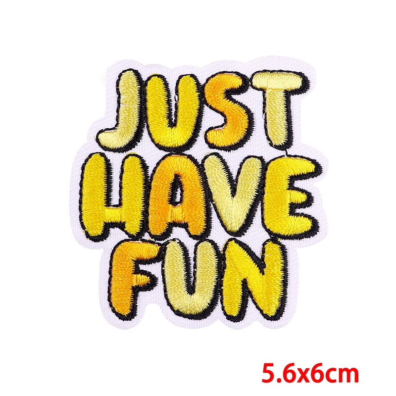 Quote 'Just Have Fun' Embroidered Patch