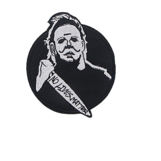 Michael Myers 'No Lives Matter' Embroidered Patch