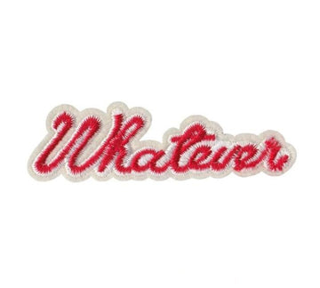 Cool 'Whatever' Embroidered Patch