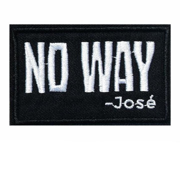 Cool 'No Way | Jose' Embroidered Patch
