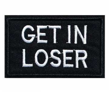 Cool 'Get In Loser' Embroidered Patch