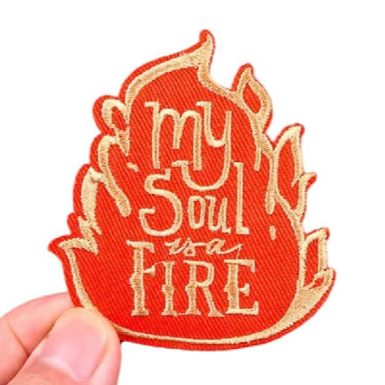 My Soul Is A Fire Embroidered Patch