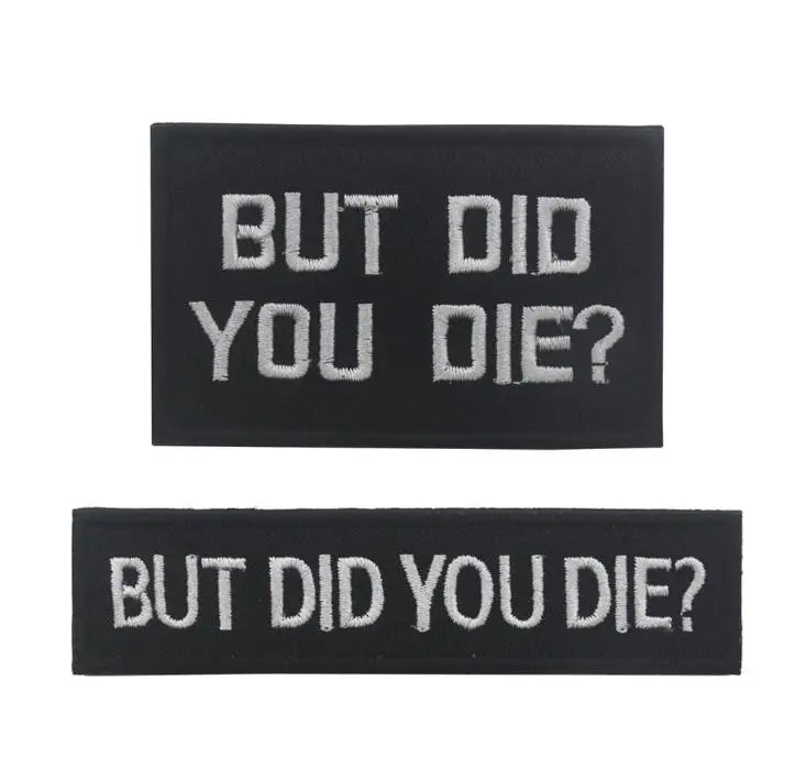 Funny Meme 'But Did You Die?' Embroidered Velcro Patch