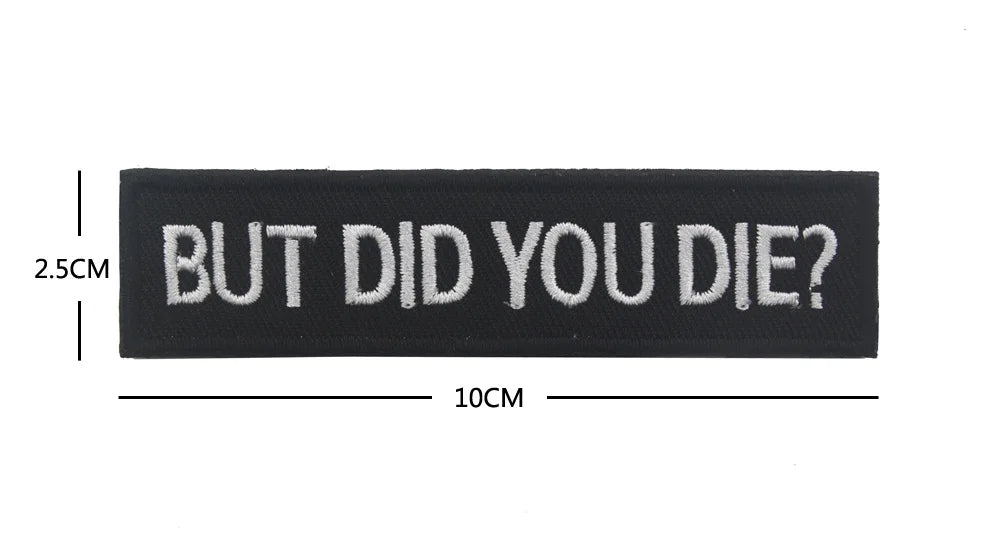 Funny Meme 'But Did You Die?' Embroidered Velcro Patch