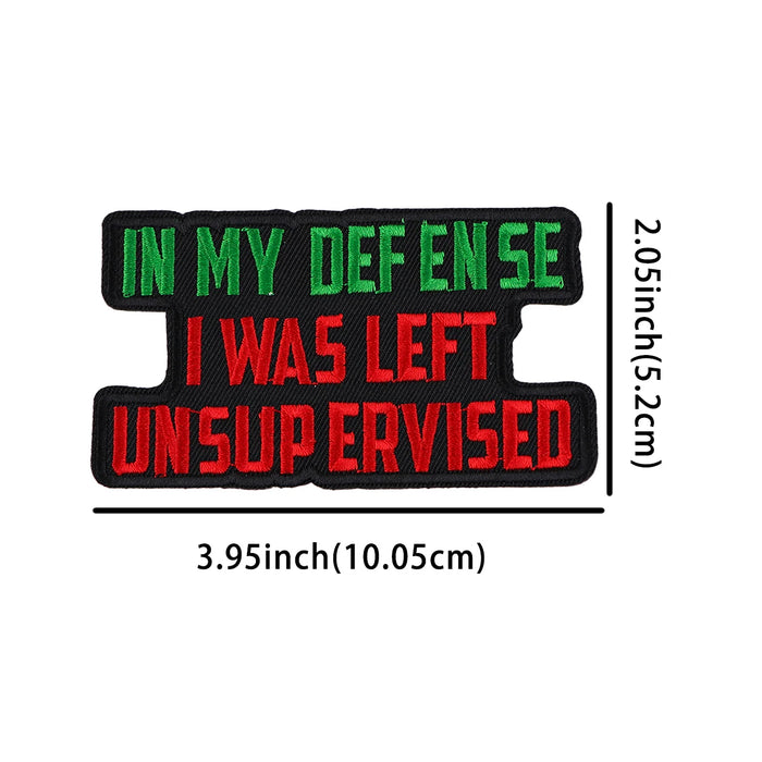 Quote 'In My Defense I Was Left Unsupervised' Embroidered Patch