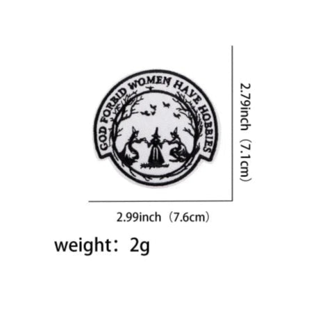 Witch Quote ‘God Forbid Women Have Hobbies’ Embroidered Patch