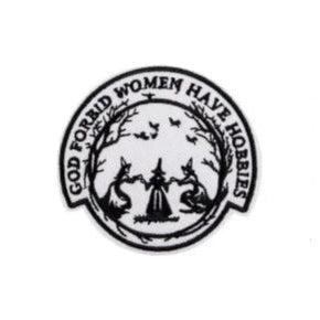Witch Quote ‘God Forbid Women Have Hobbies’ Embroidered Patch