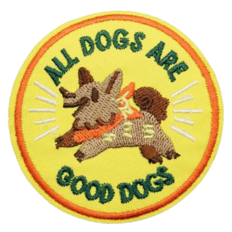 Cute 'All Dogs Are Good Dogs' Embroidered Patch