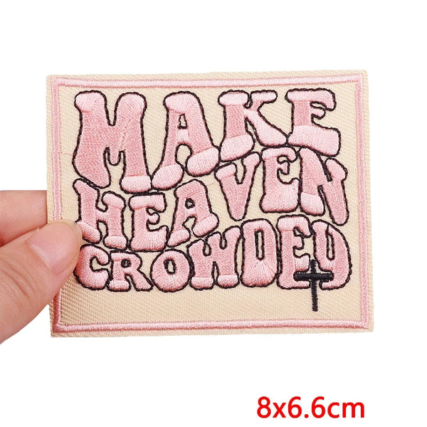 Quote 'Make Heaven Crowded' Embroidered Patch