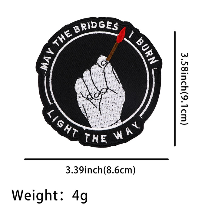 Quotes 'May The Bridges I Burn Light The Way' Embroidered Patch