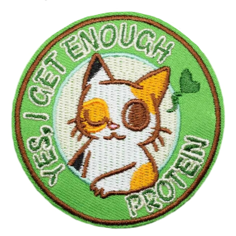 Cute Cat 'Yes, I Get Enough Protein' Embroidered Patch