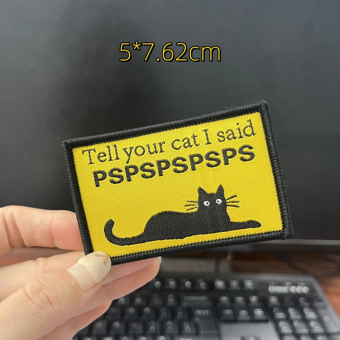 Meme 'Tell Your Cat I Said Pspspspsps' Embroidered Velcro Patch
