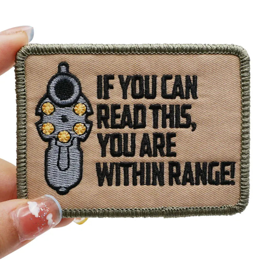 Tactical Gun 'If You Can Read This, You Are Within Range' Embroidered Velcro Patch