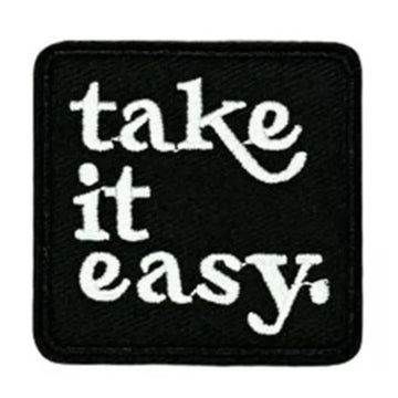 Quote 'Take It Easy' Embroidered Patch