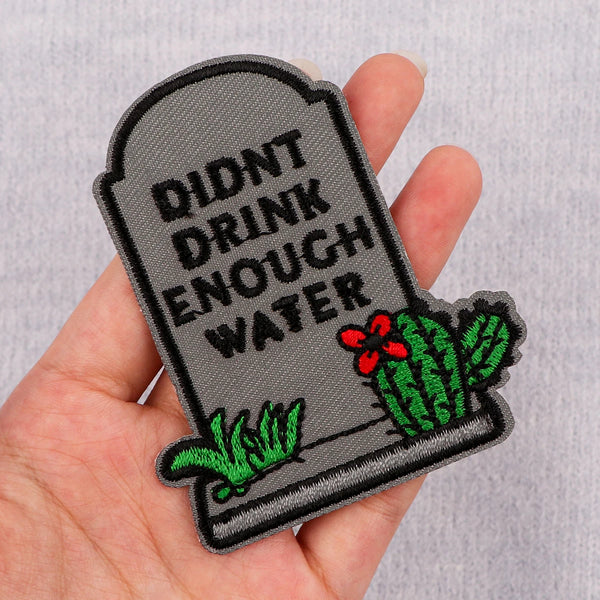 Tombstone ‘Didn’t Drink Enough Water’ Embroidered Patch