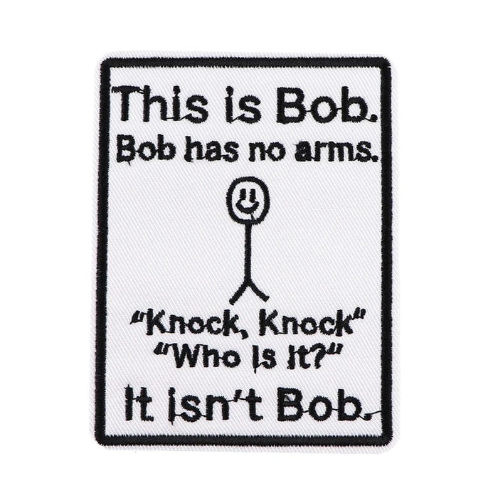 Meme 'This Is Bob. Bob Has No Arms' Embroidered Patch