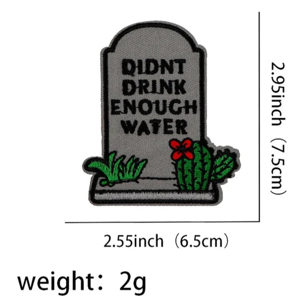 Tombstone ‘Didn’t Drink Enough Water’ Embroidered Patch