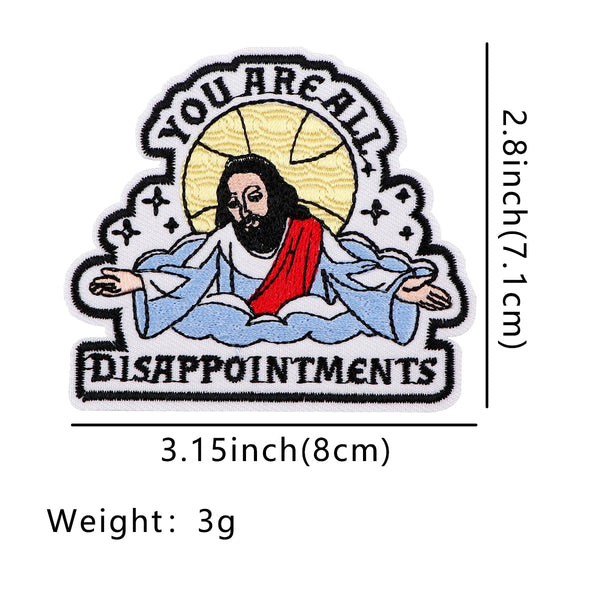 Holy Jesus ‘You Are All Disappointments’ Embroidered Patch