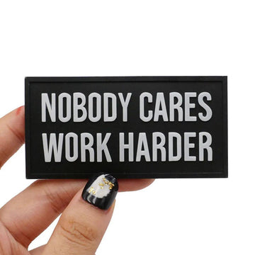 Quote 'Nobody Cares Work Harder' PVC Rubber Velcro Patch