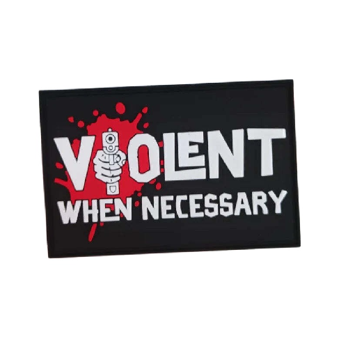 Military Gun 'Violent When Necessary' PVC Rubber Velcro Patch