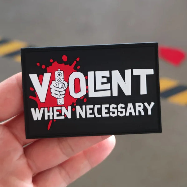 Military Gun 'Violent When Necessary' PVC Rubber Velcro Patch