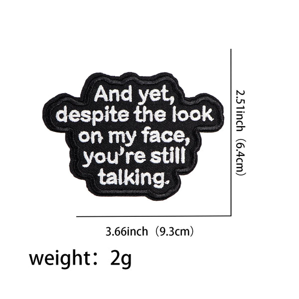 Funny Thoughts ‘Despite The Look On My Face, You’re Still Talking’ Embroidered Patch