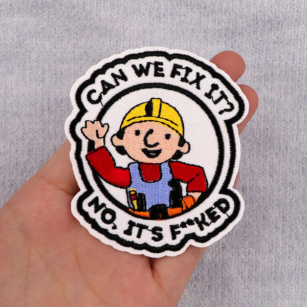 Bob the Builder 'Can We Fix It? No, Its F**ked' Embroidered Patch