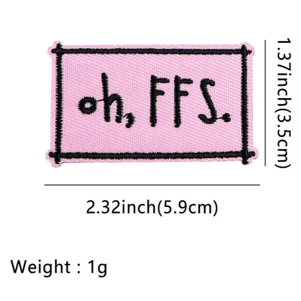 Funny Expression ‘Oh, FFS’ Embroidered Patch