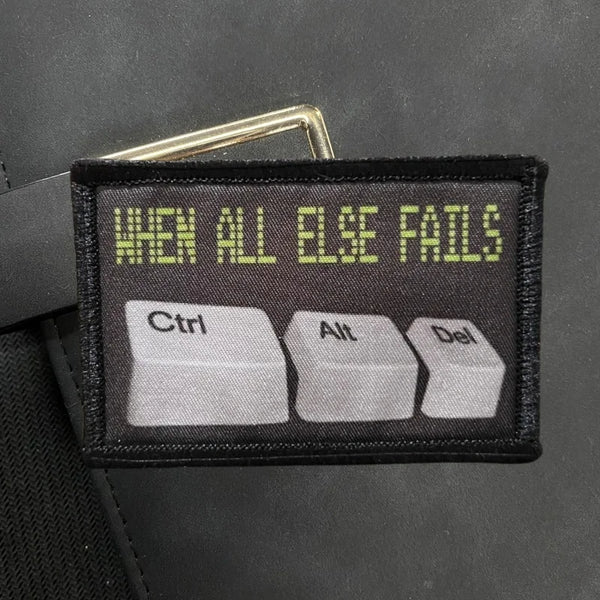 When All Else Fails 'Ctrl Alt Del Keyboard' Embroidered Velcro Patch