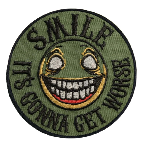 Smile 'It's Gonna Get Worse' Embroidered Velcro Patch