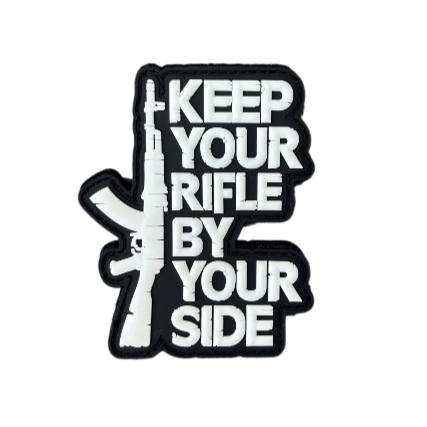 Military Tactical 'Keep Your Rifle By Your Side' PVC Rubber Velcro Patch