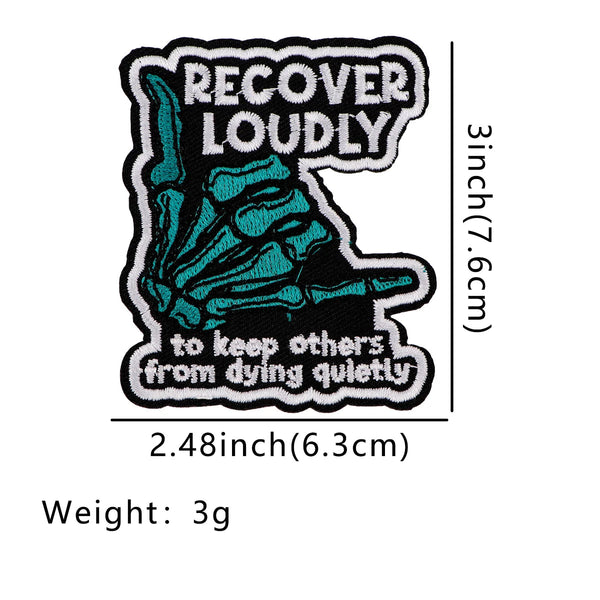 Recover Loudly ‘Keep Others From Dying Quietly’ Embroidered Patch