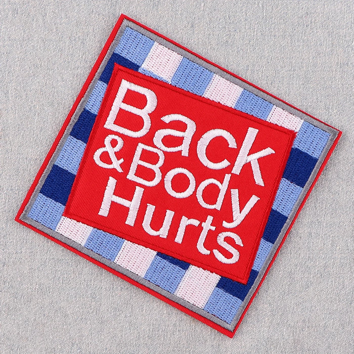Back and Body Hurts Embroidered Patch