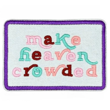 Make Heaven Crowded 'Colorful' Embroidered Patch