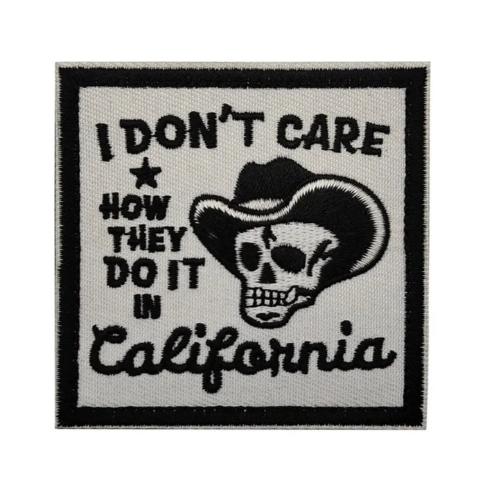 Cowboy Skull 'I Don't Care How They Do It In California' Embroidered Velcro Patch