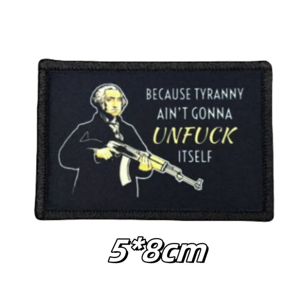 George Washington 'Because Tyranny Ain't Gonna Unf**k Itself' Embroidered Velcro Patch