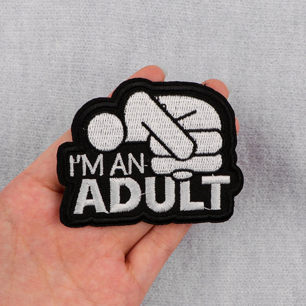 Embrace Yourself ‘I’m An Adult' Embroidered Patch