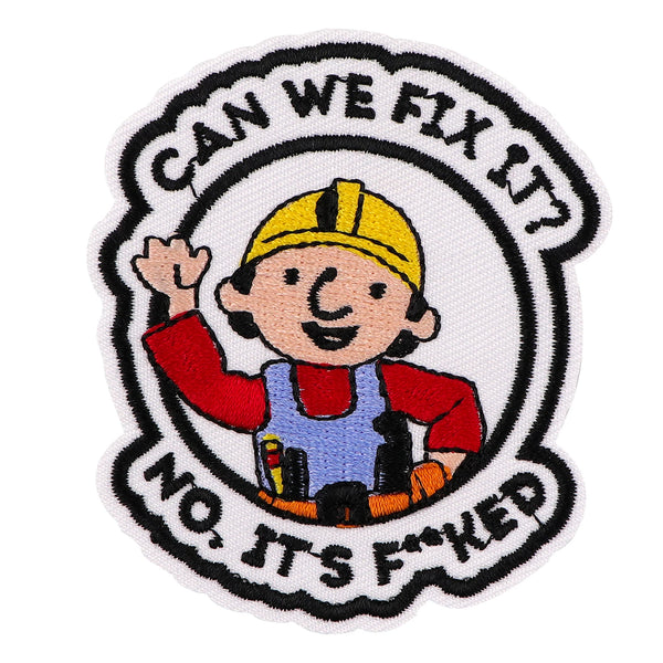 Bob the Builder 'Can We Fix It? No, Its F**ked' Embroidered Patch