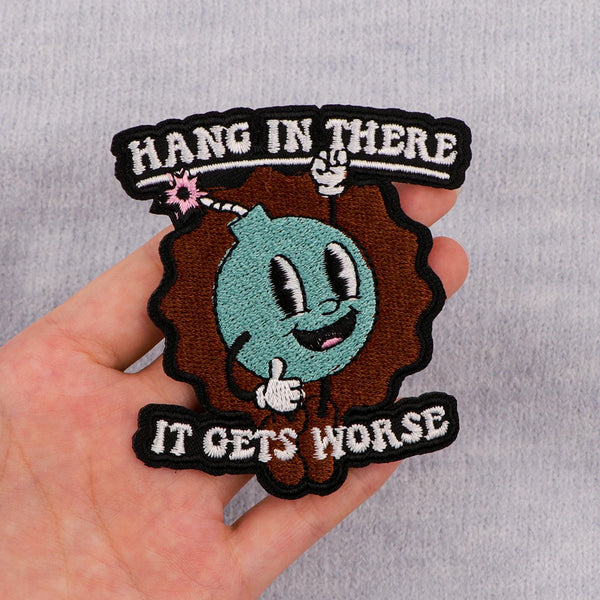 Mind Bomb ‘Hang in There It Gets Worse' Embroidered Patch