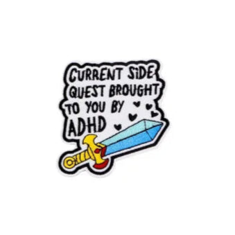 Sword 'Current Side Quest Brought To You By ADHD' Embroidered Patch