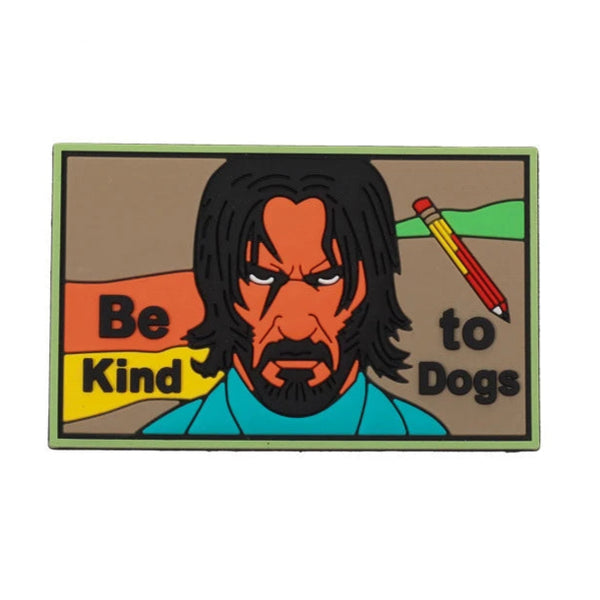 John Wick 'Be Kind To Dogs' PVC Rubber Velcro Patch