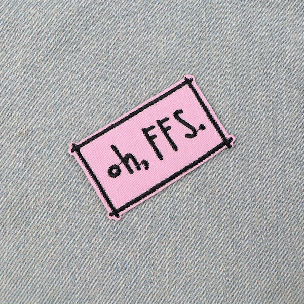 Funny Expression ‘Oh, FFS’ Embroidered Patch