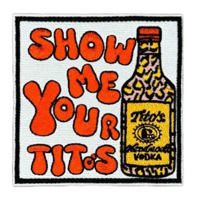 Vodka Drink 'Show Me Your Tito's' Embroidered Patch